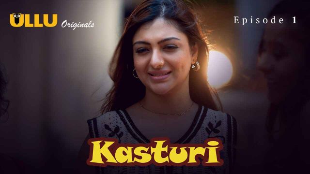 Kasturi 2024: A Sultry Ullu Original’s First Forbidden Touch