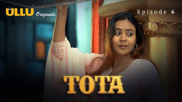 Tota 2024 Ullu Originals Hindi Xxx Web Series Episode 6