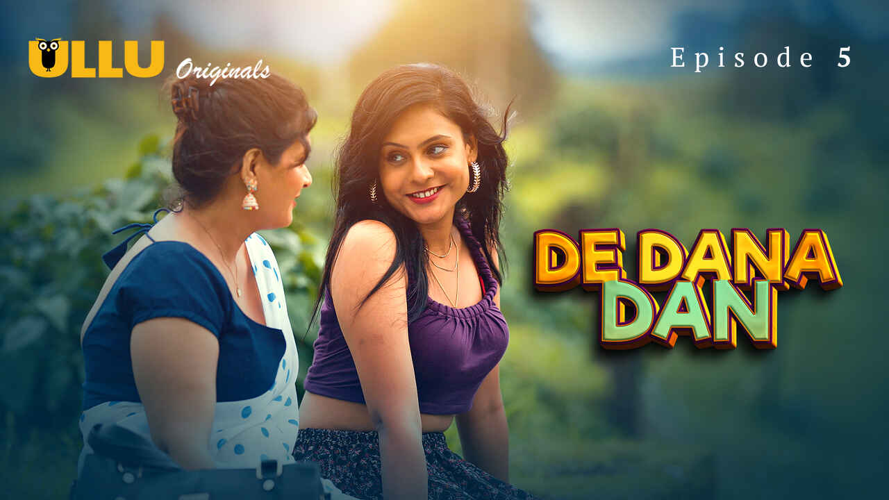 De Dana Dan 2024: Episode 5 – A Steamy Ullu Original Full Of Wild Desires